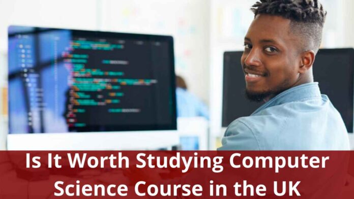 Is It Worth Studying Computer Science Course in the UK