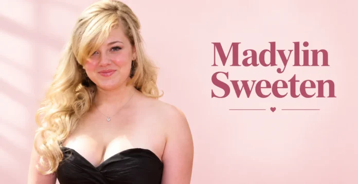Madylin Sweeten Madylin Sweeten